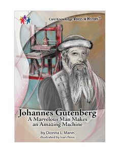 CK Voices in History™ Johannes Gutenberg: A Marvelous Man Makes an Amazing Machine